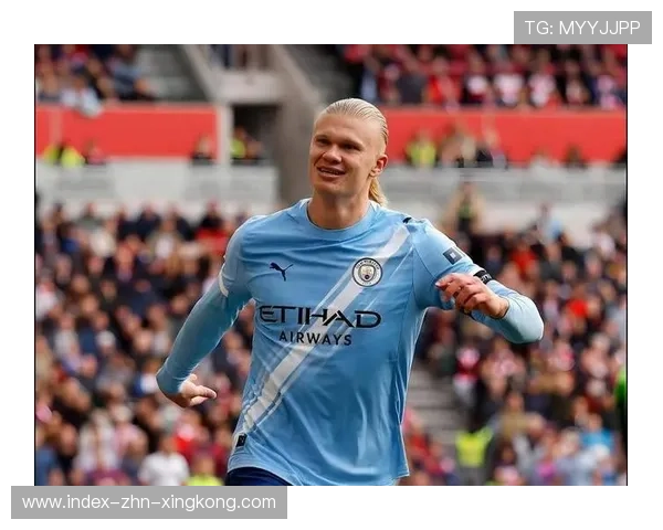 哈兰德的进球数据为俱乐部带来巨大商业价值，哈兰德进球率